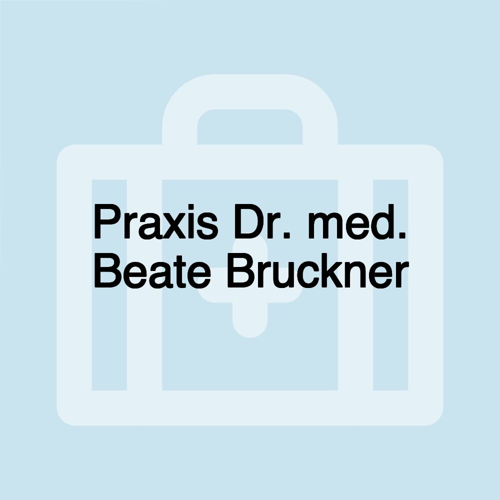 Praxis Dr. med. Beate Bruckner