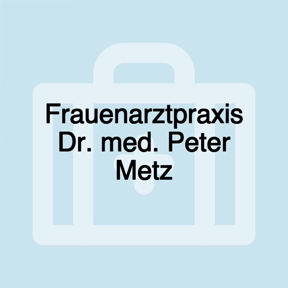 Frauenarztpraxis Dr. med. Peter Metz