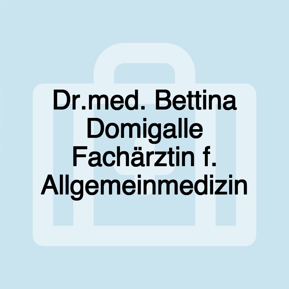 Dr.med. Bettina Domigalle Fachärztin f. Allgemeinmedizin