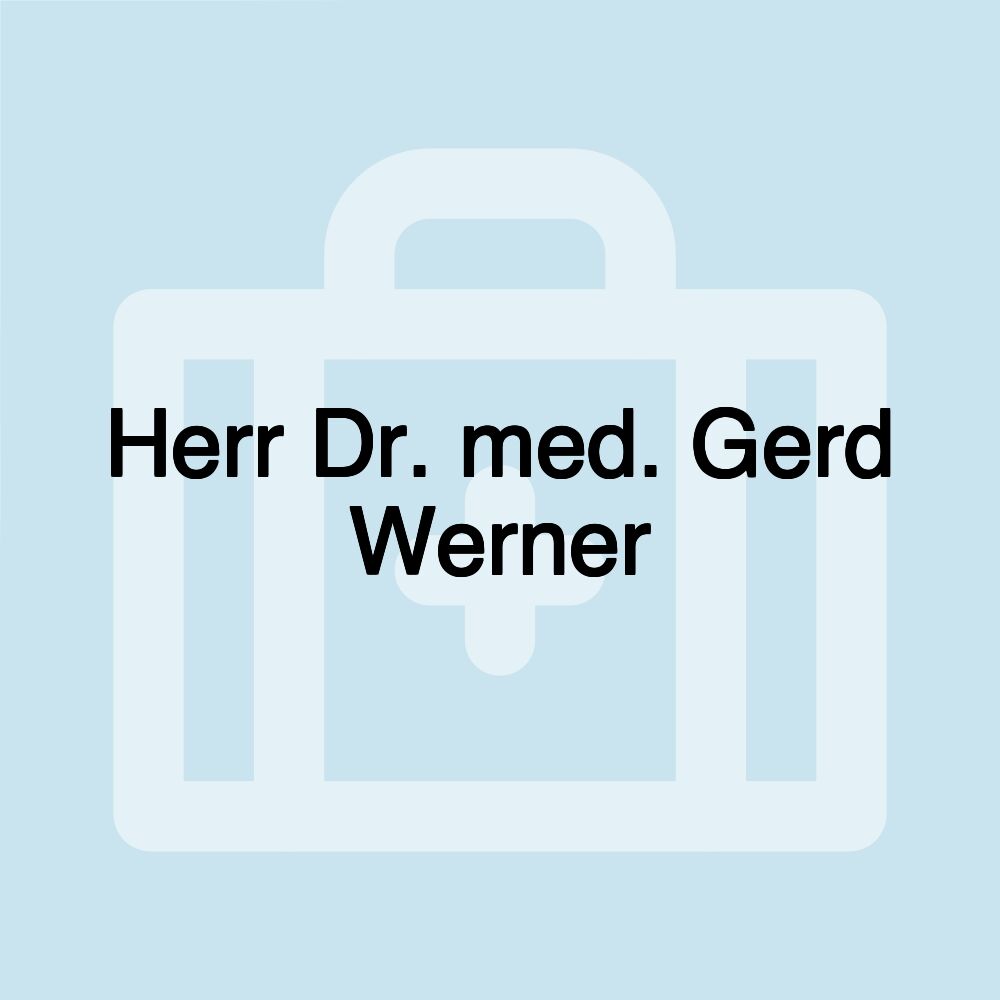 Herr Dr. med. Gerd Werner