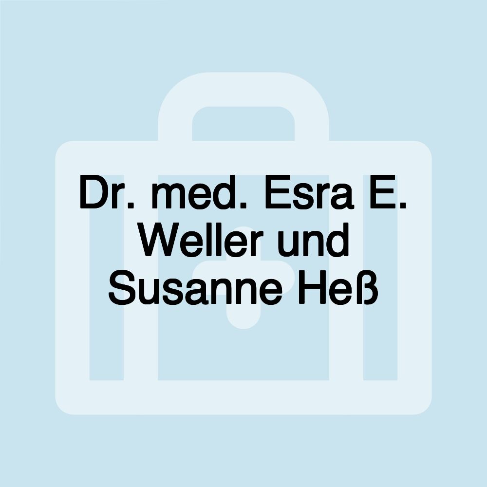 Dr. med. Esra E. Weller und Susanne Heß