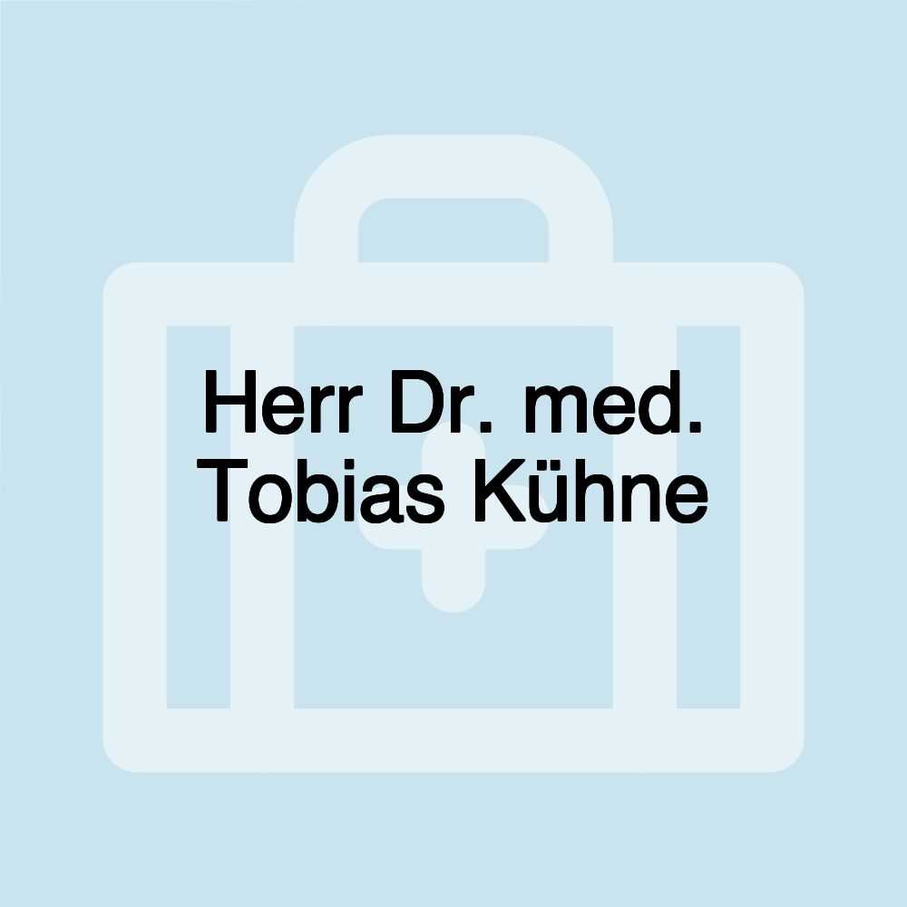 Herr Dr. med. Tobias Kühne