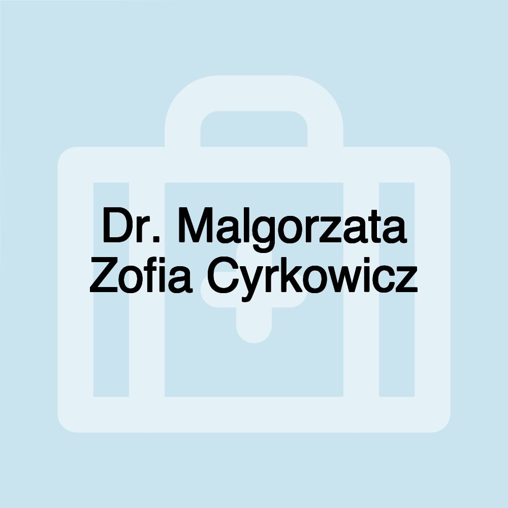 Dr. Malgorzata Zofia Cyrkowicz