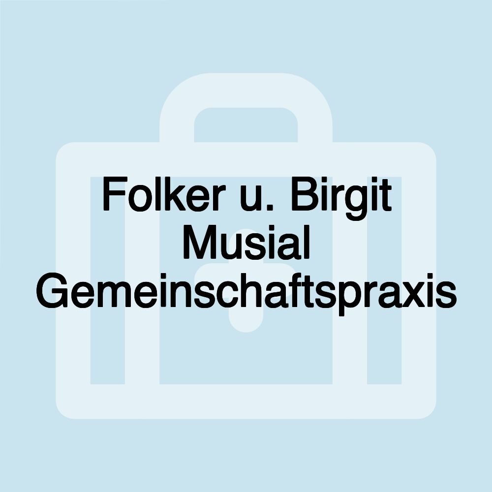 Folker u. Birgit Musial Gemeinschaftspraxis