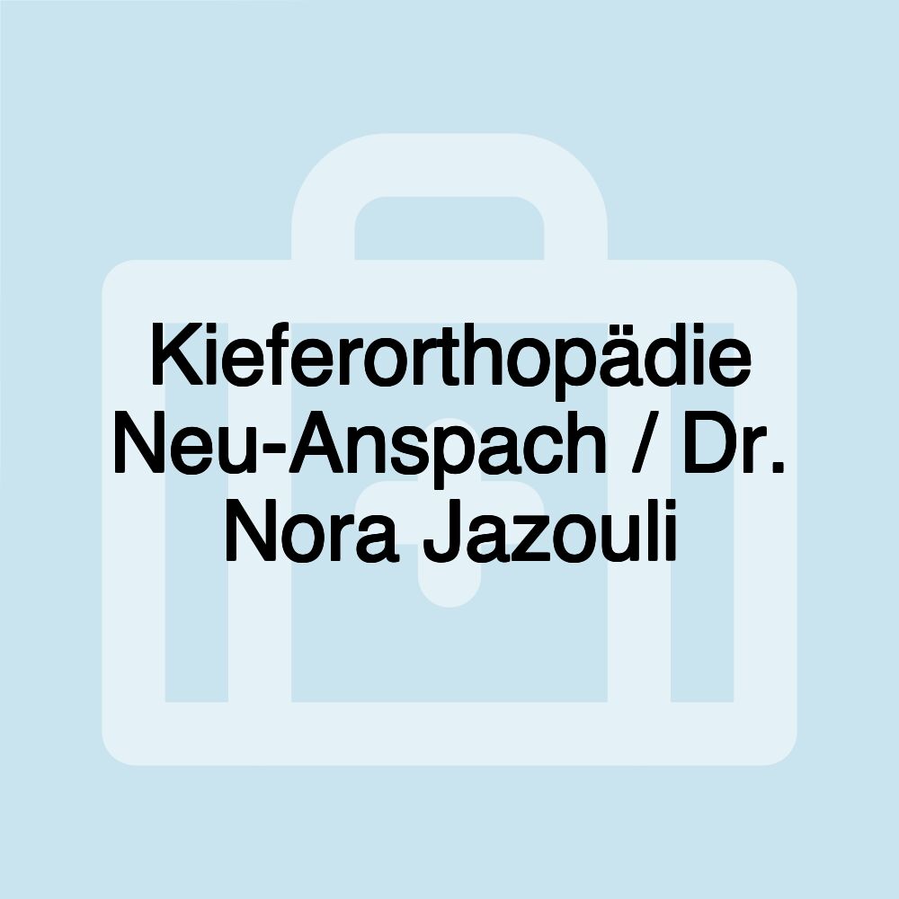 Kieferorthopädie Neu-Anspach / Dr. Nora Jazouli