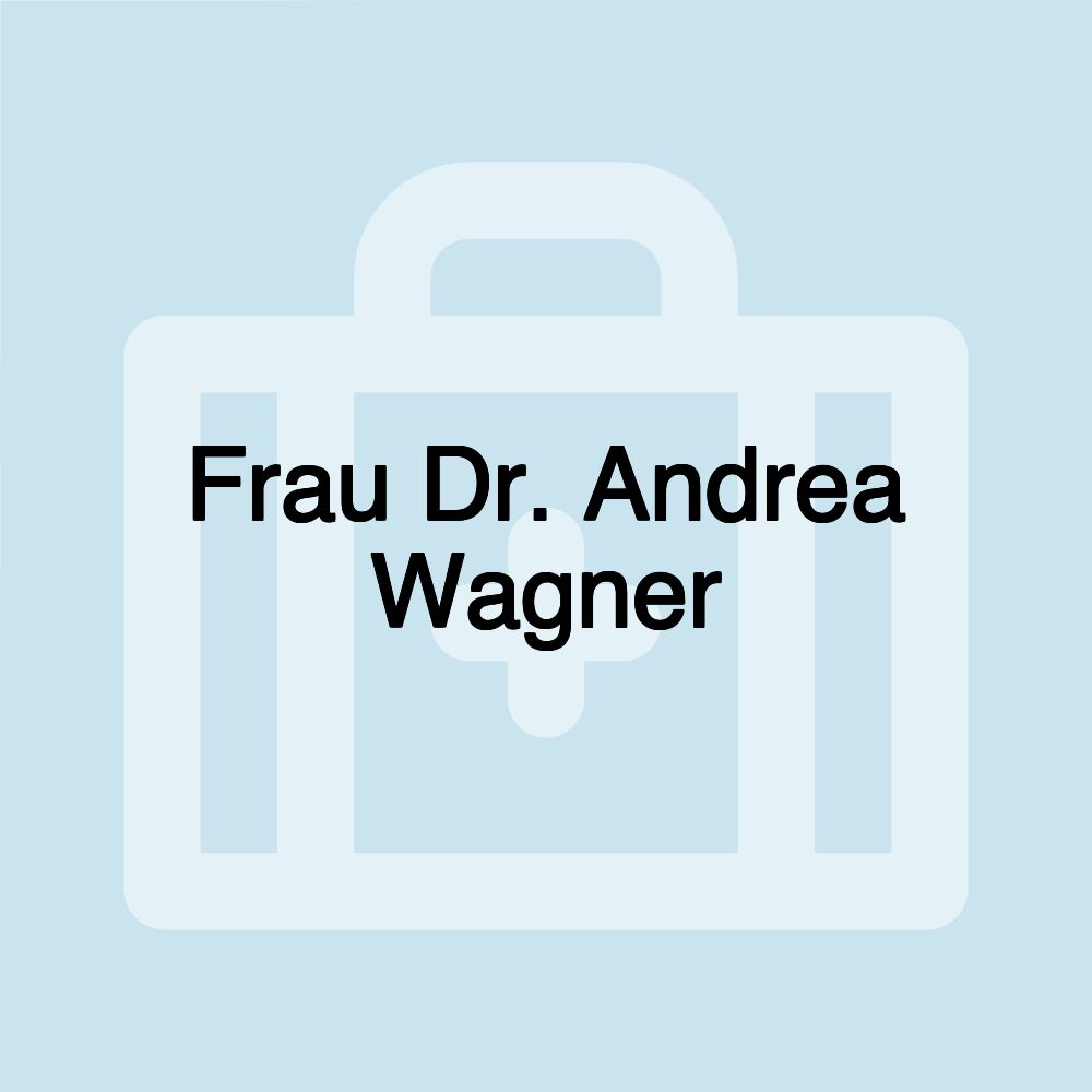 Frau Dr. Andrea Wagner