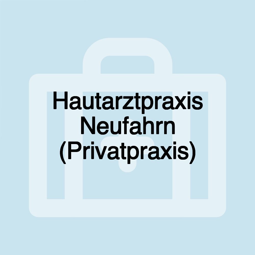 Hautarztpraxis Neufahrn (Privatpraxis)