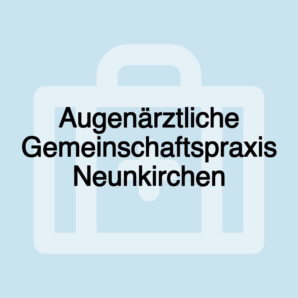 Augenärztliche Gemeinschaftspraxis Neunkirchen