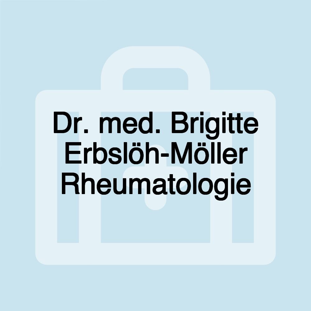 Dr. med. Brigitte Erbslöh-Möller Rheumatologie