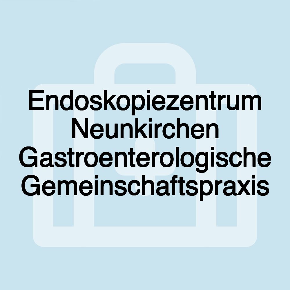 Endoskopiezentrum Neunkirchen Gastroenterologische Gemeinschaftspraxis