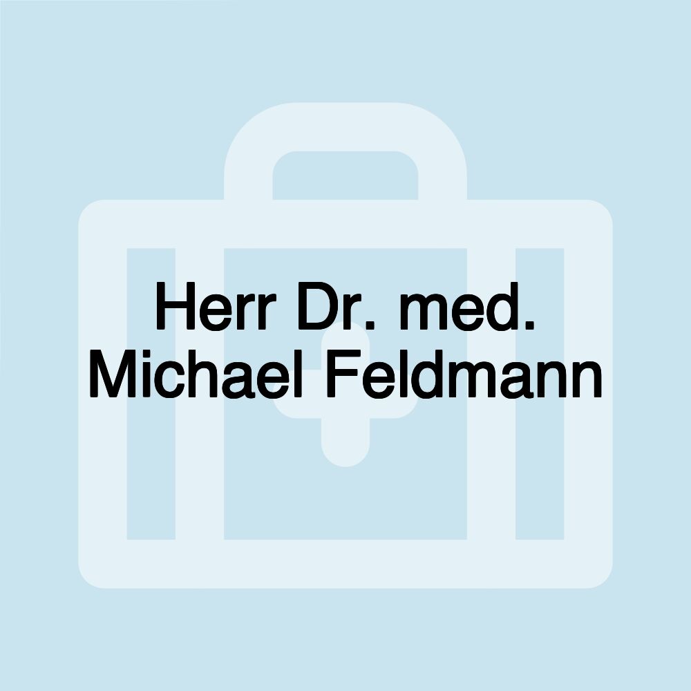 Herr Dr. med. Michael Feldmann