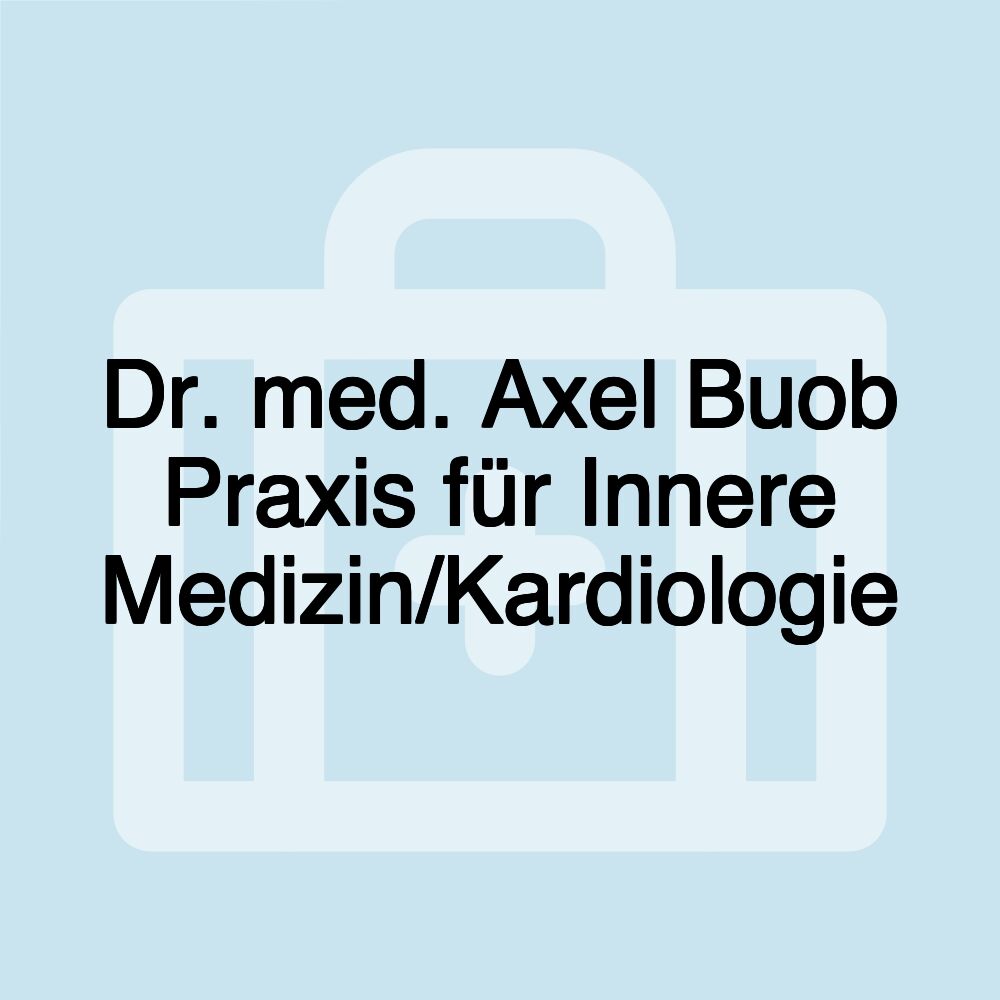 Dr. med. Axel Buob Praxis für Innere Medizin/Kardiologie