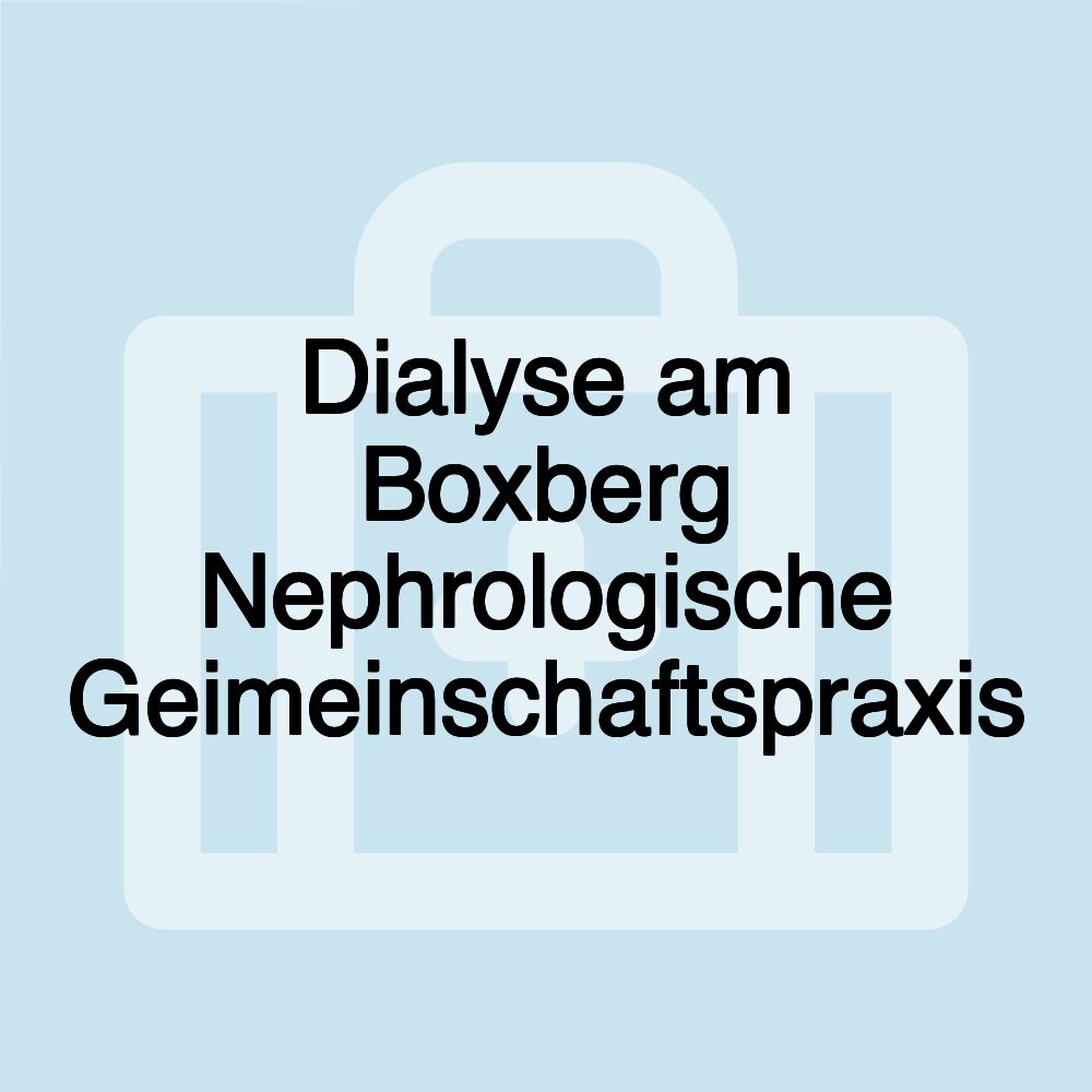 Dialyse am Boxberg Nephrologische Geimeinschaftspraxis