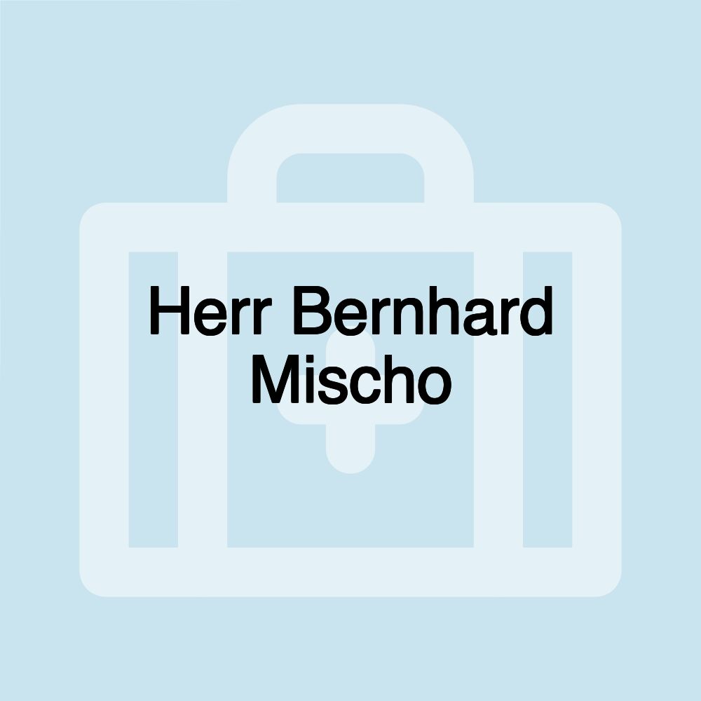 Herr Bernhard Mischo