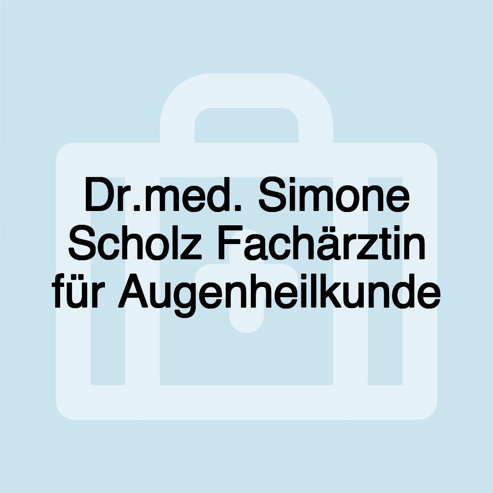 Dr.med. Simone Scholz Fachärztin für Augenheilkunde