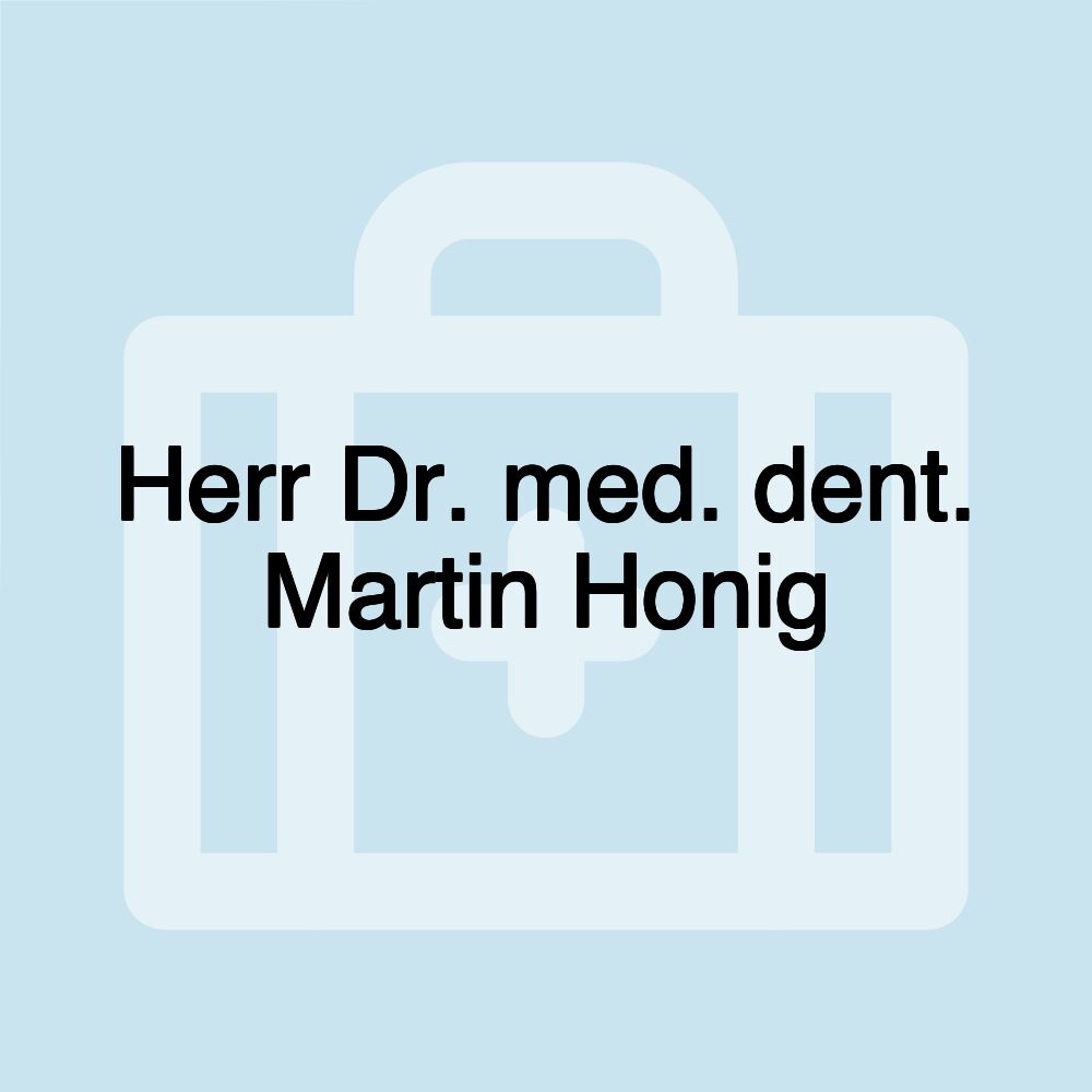 Herr Dr. med. dent. Martin Honig