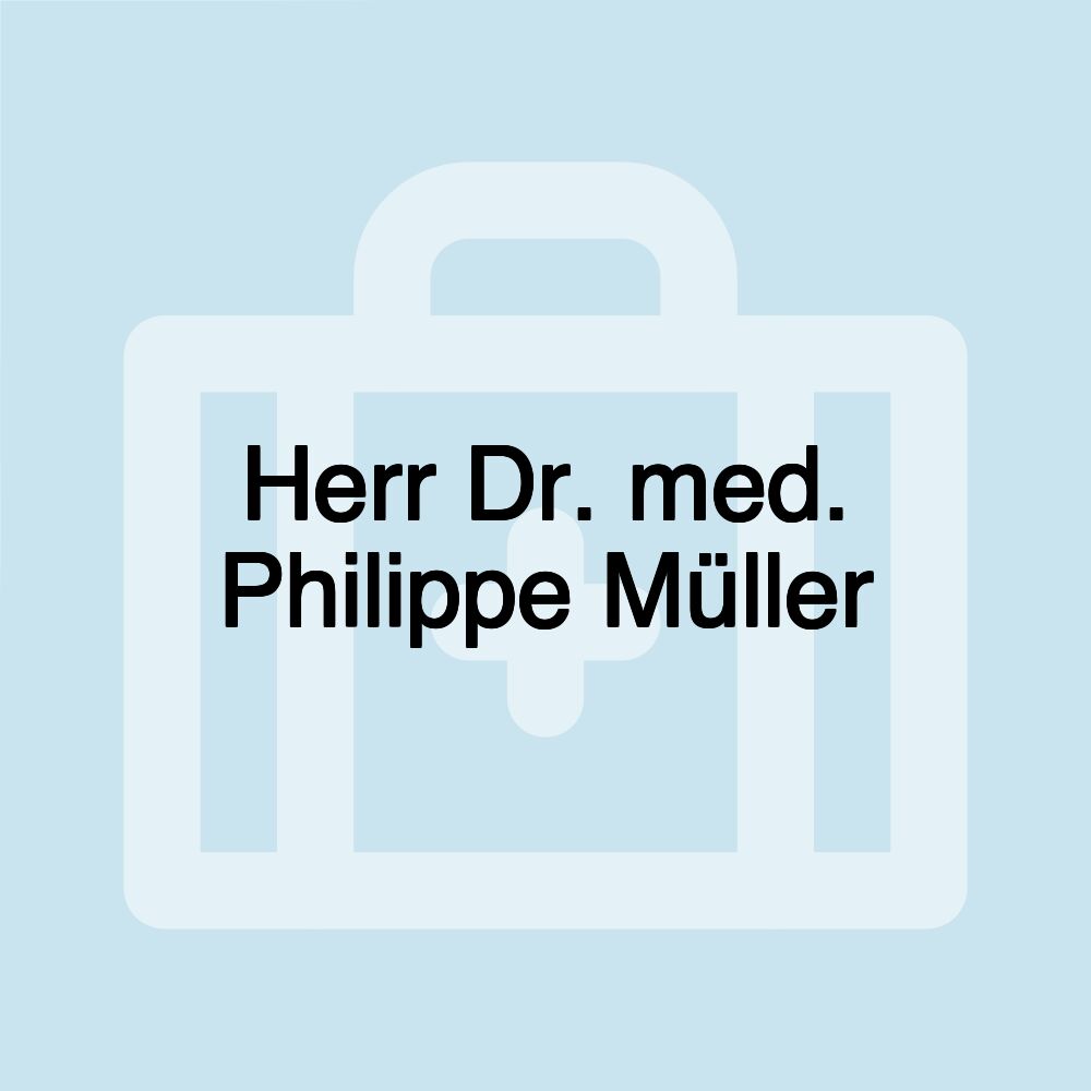 Herr Dr. med. Philippe Müller