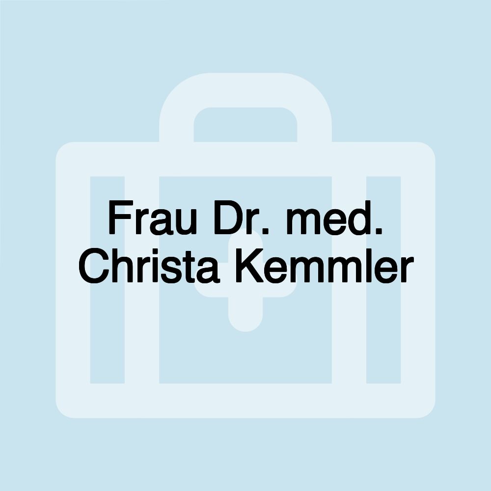 Frau Dr. med. Christa Kemmler