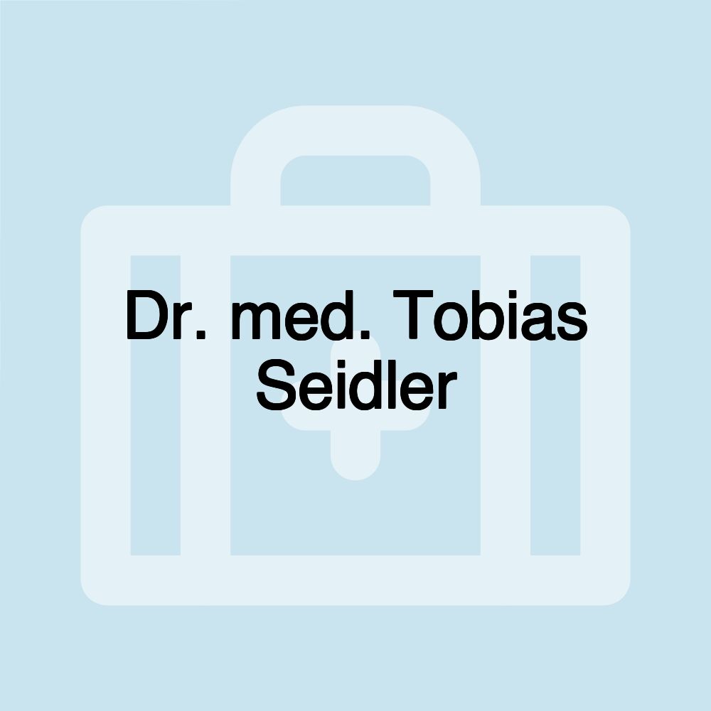 Dr. med. Tobias Seidler