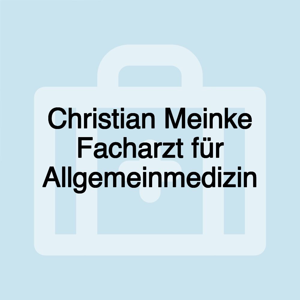 Christian Meinke Facharzt für Allgemeinmedizin