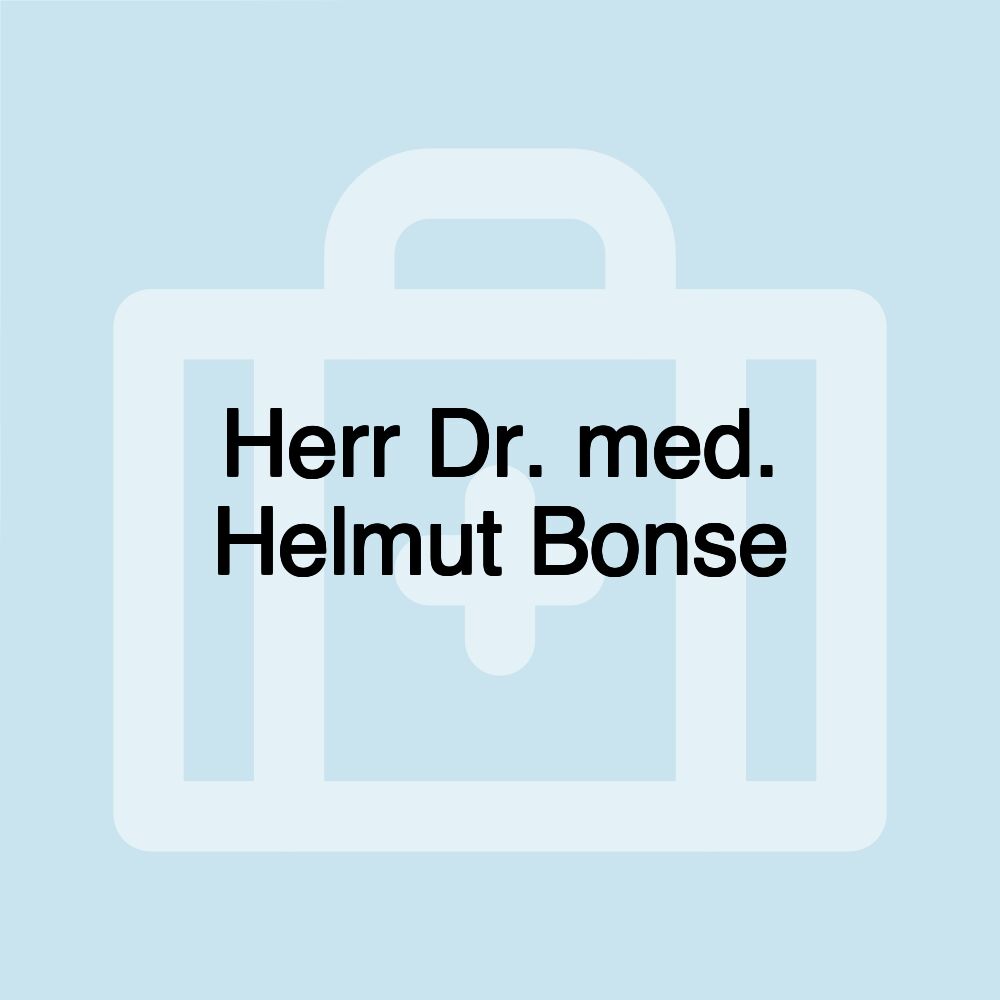 Herr Dr. med. Helmut Bonse