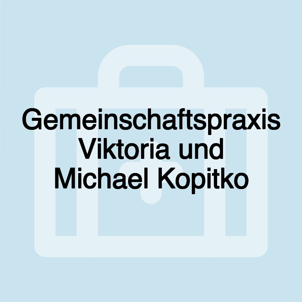 Gemeinschaftspraxis Viktoria und Michael Kopitko