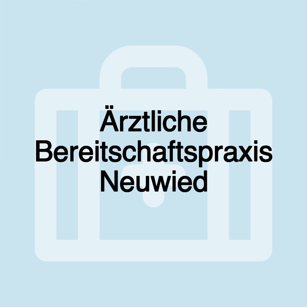 Ärztliche Bereitschaftspraxis Neuwied