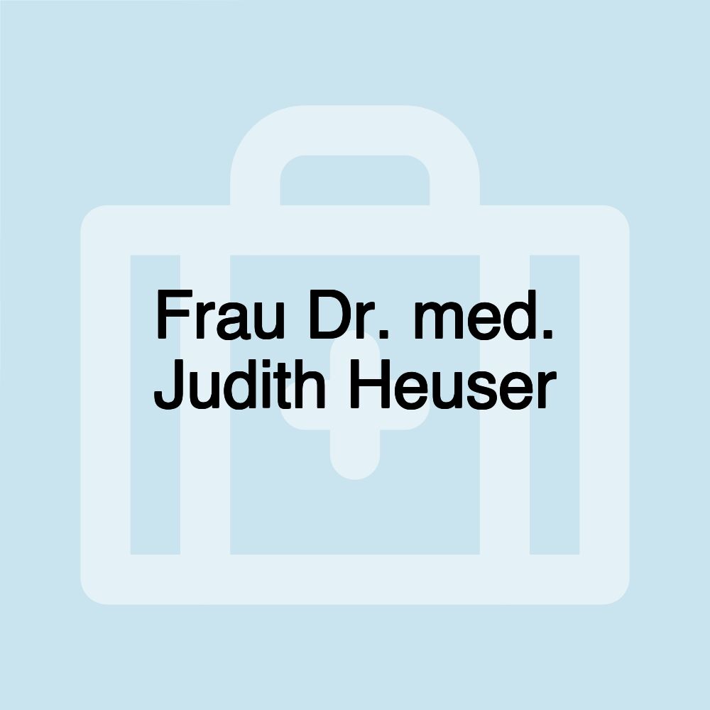 Frau Dr. med. Judith Heuser