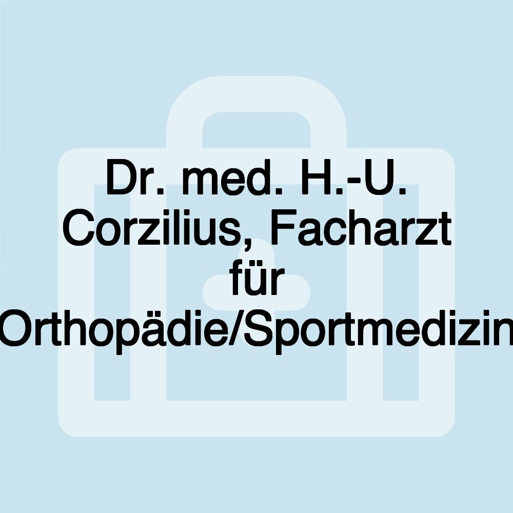 Dr. med. H.-U. Corzilius, Facharzt für Orthopädie/Sportmedizin