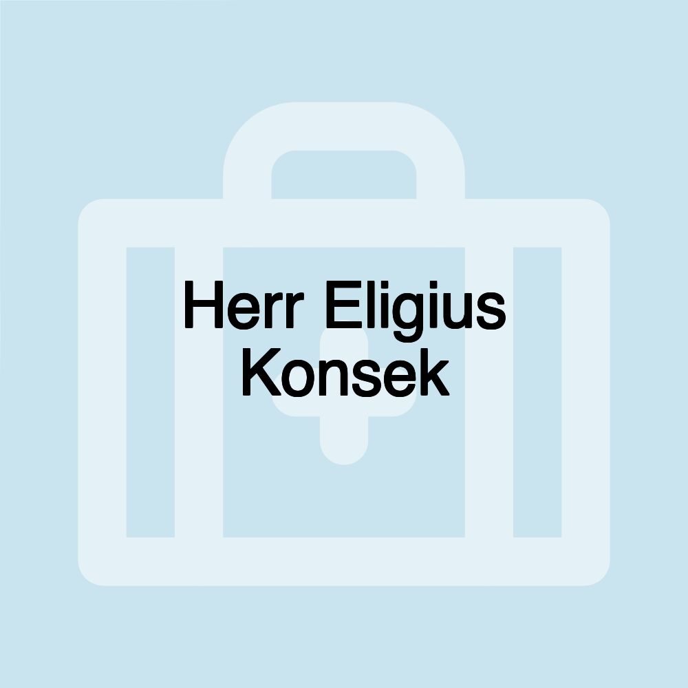 Herr Eligius Konsek