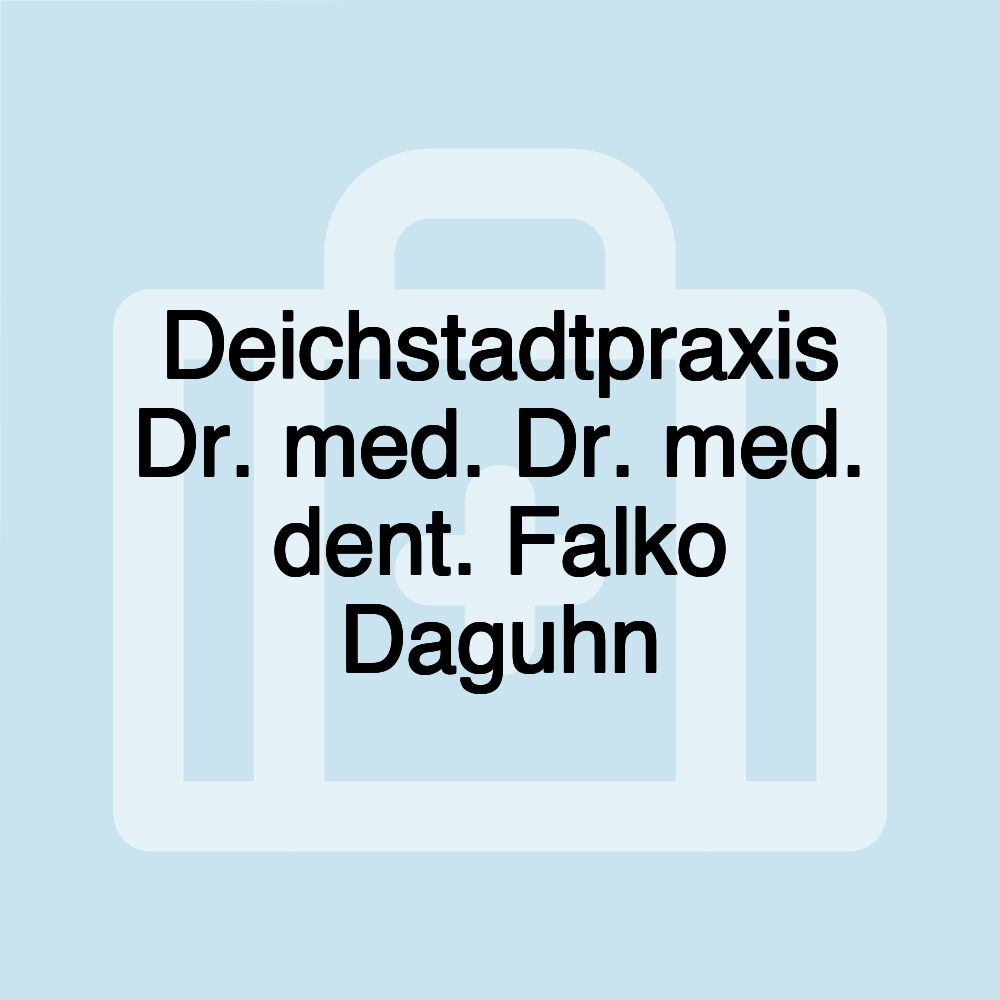 Deichstadtpraxis Dr. med. Dr. med. dent. Falko Daguhn