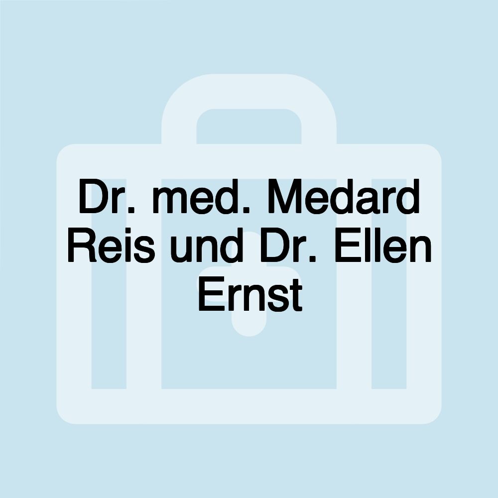 Dr. med. Medard Reis und Dr. Ellen Ernst