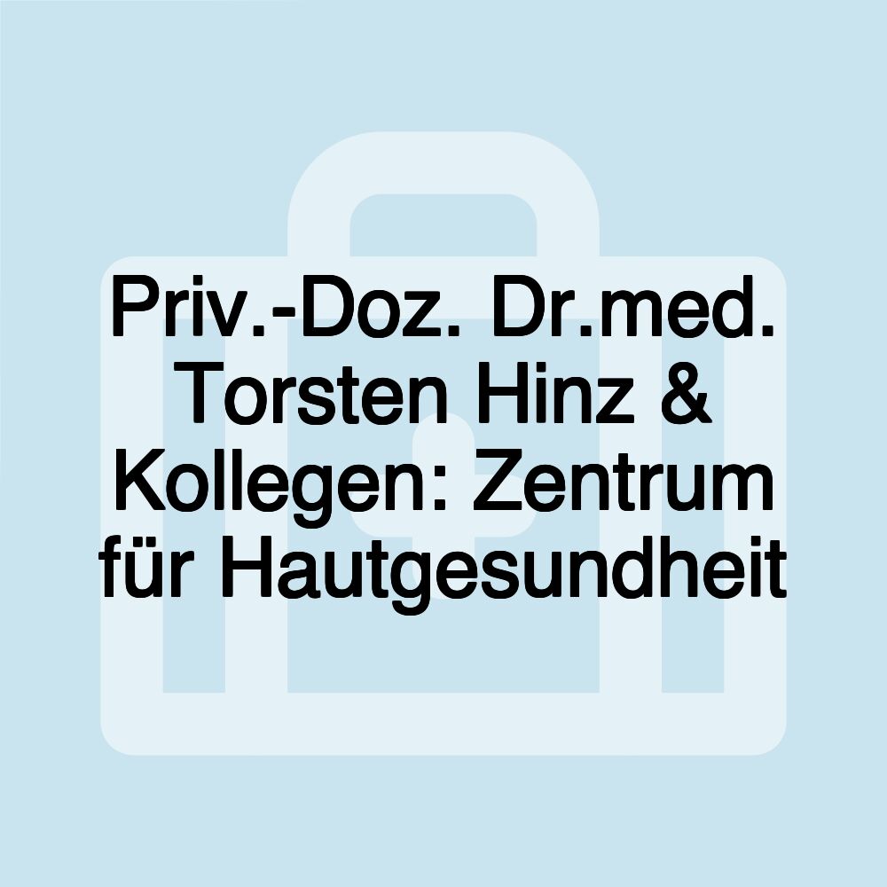 Priv.-Doz. Dr.med. Torsten Hinz & Kollegen: Zentrum für Hautgesundheit