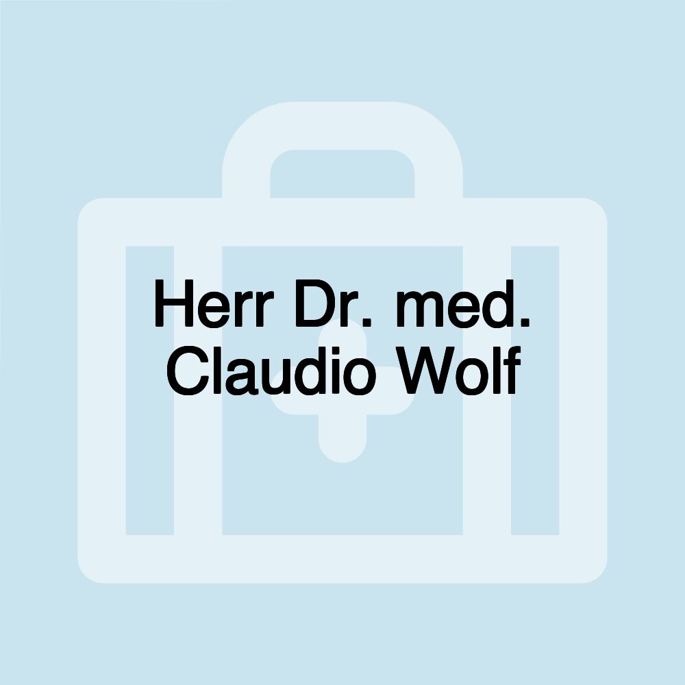 Herr Dr. med. Claudio Wolf