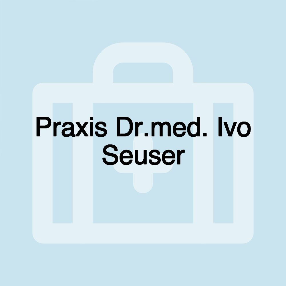 Praxis Dr.med. Ivo Seuser