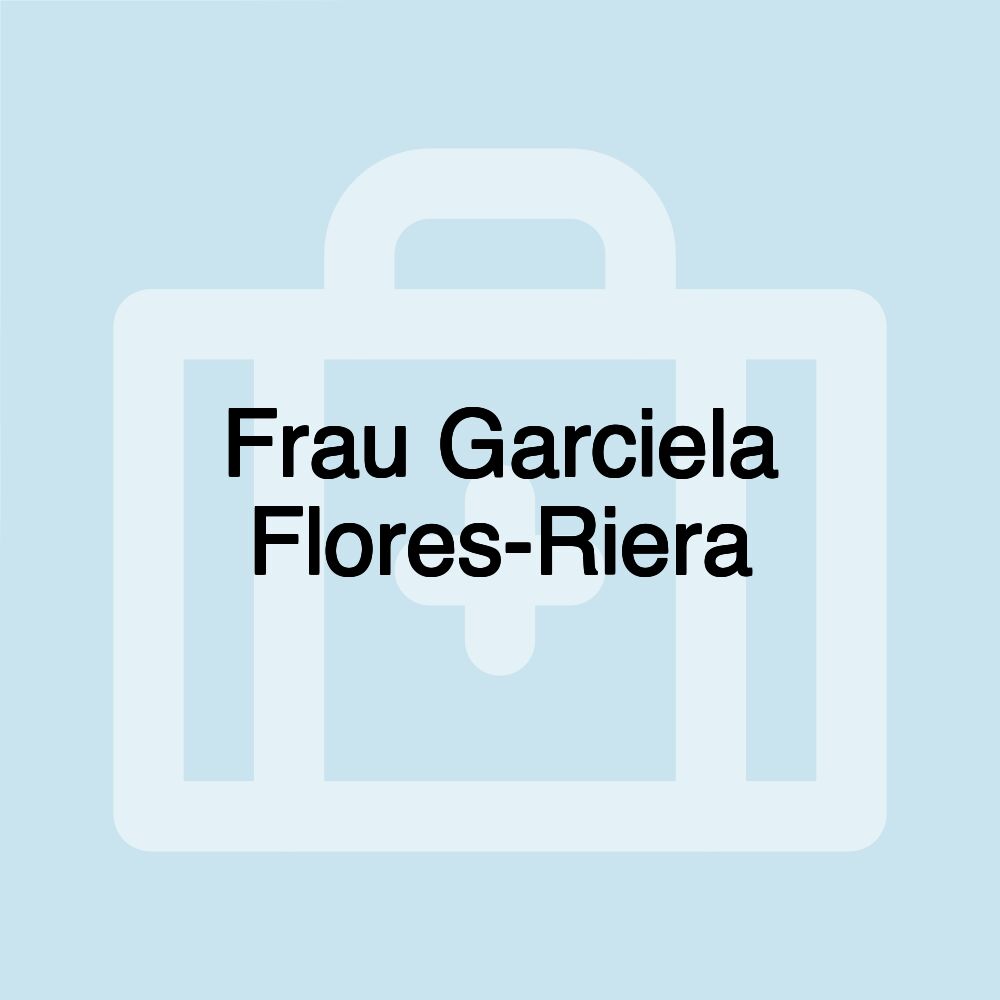 Frau Garciela Flores-Riera