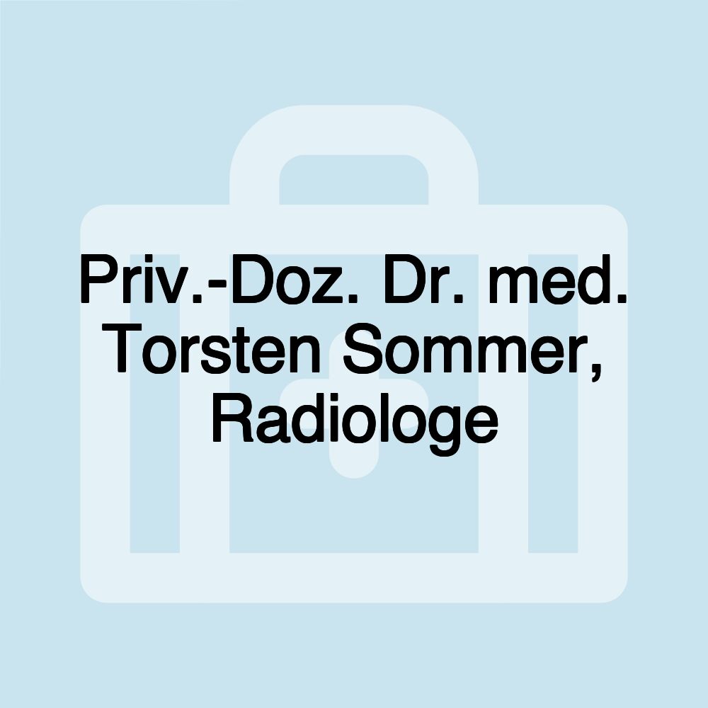 Priv.-Doz. Dr. med. Torsten Sommer, Radiologe