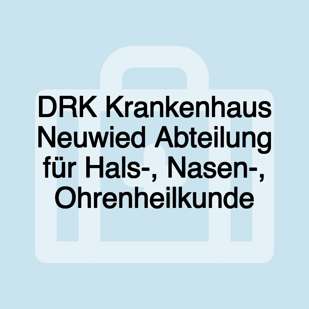 DRK Krankenhaus Neuwied Abteilung für Hals-, Nasen-, Ohrenheilkunde