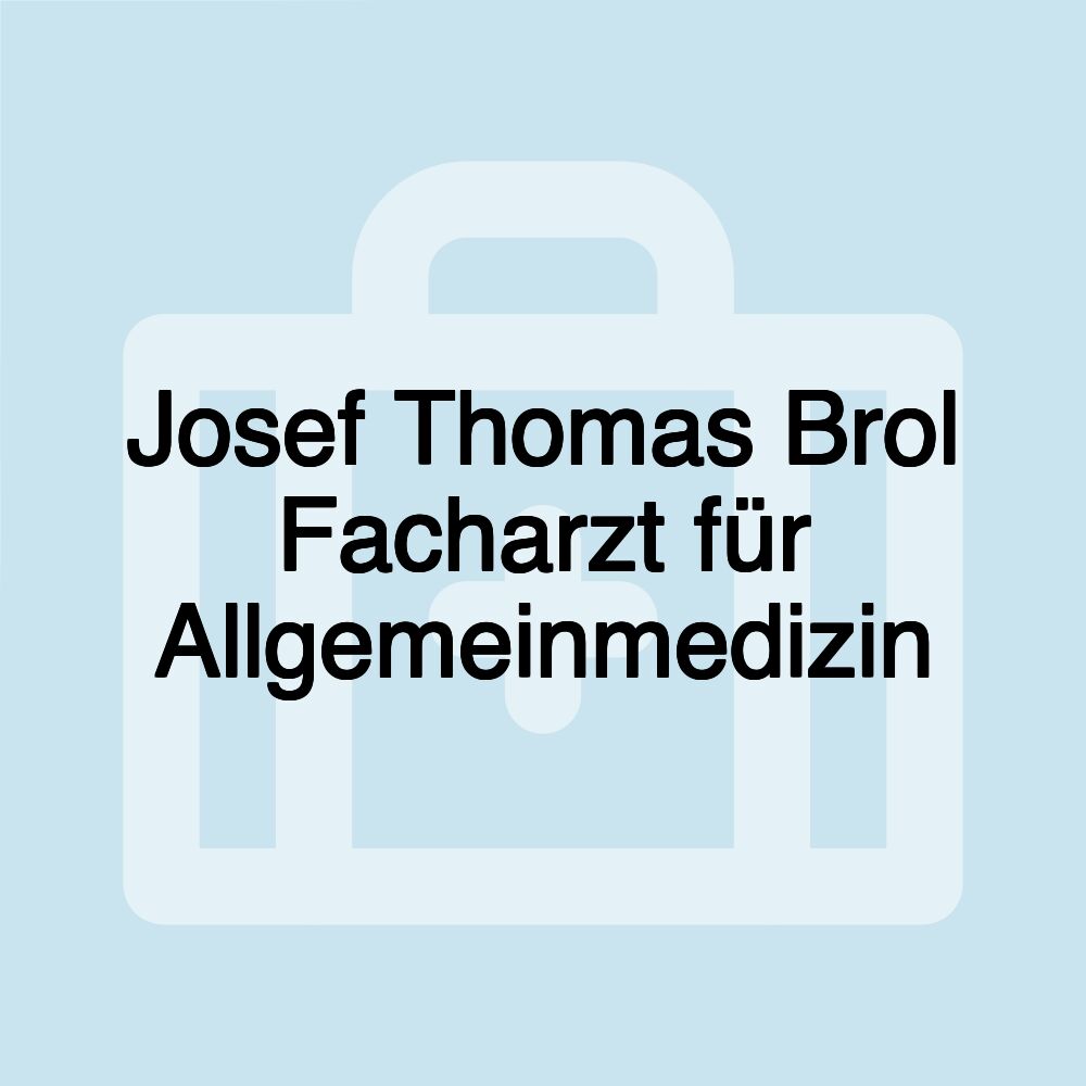 Josef Thomas Brol Facharzt für Allgemeinmedizin