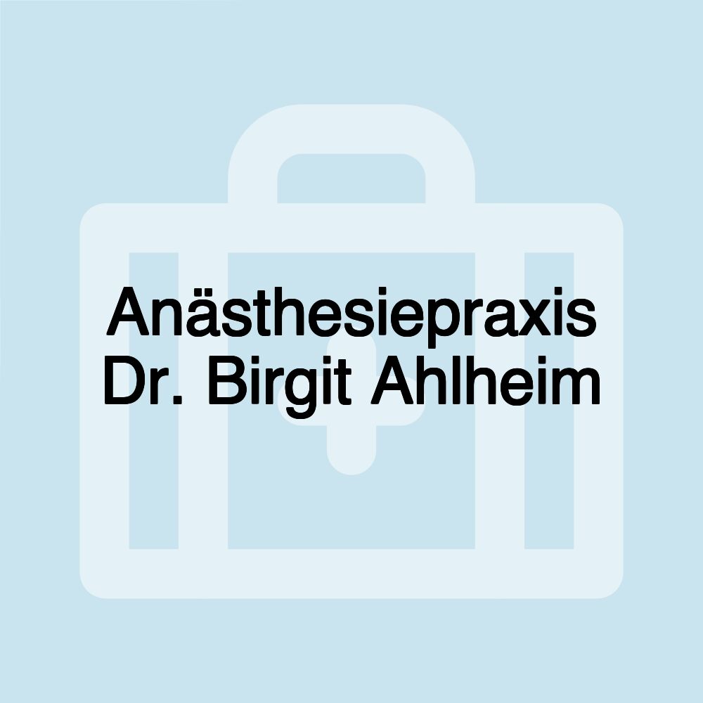 Anästhesiepraxis Dr. Birgit Ahlheim