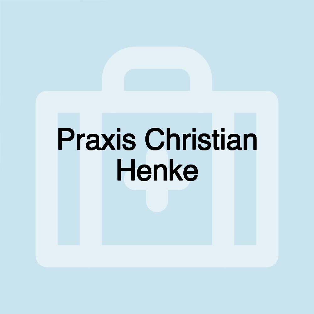 Praxis Christian Henke