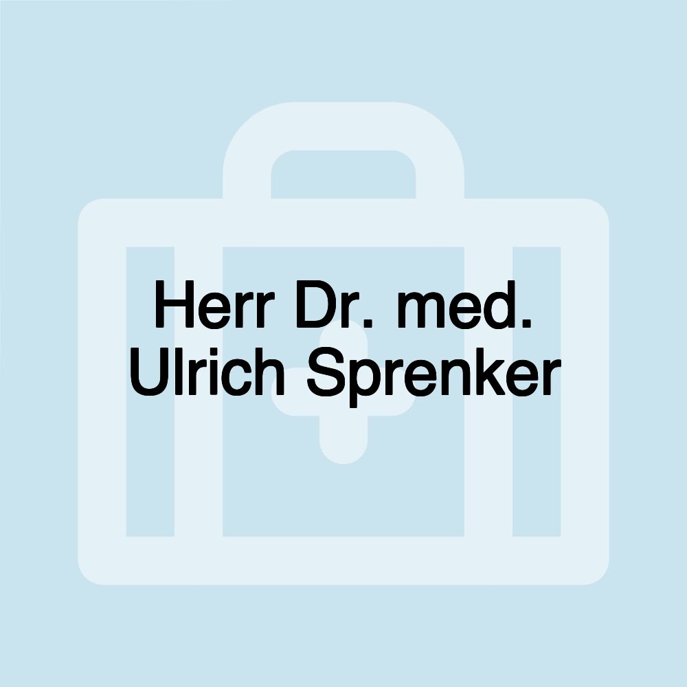 Herr Dr. med. Ulrich Sprenker