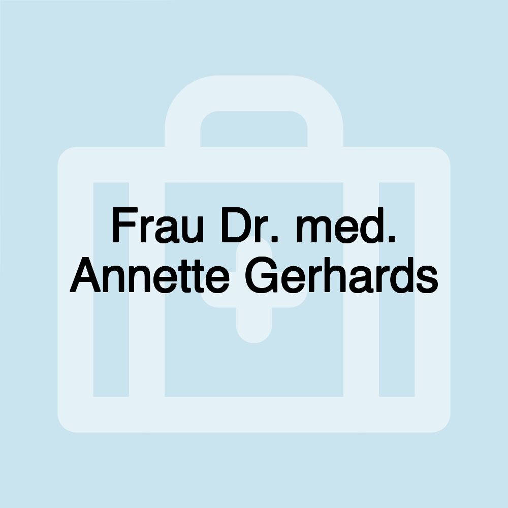 Frau Dr. med. Annette Gerhards