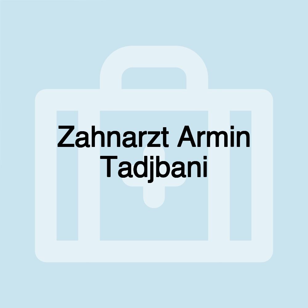 Zahnarzt Armin Tadjbani