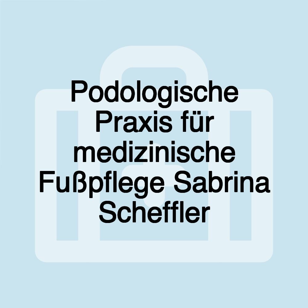 Podologische Praxis für medizinische Fußpflege Sabrina Scheffler