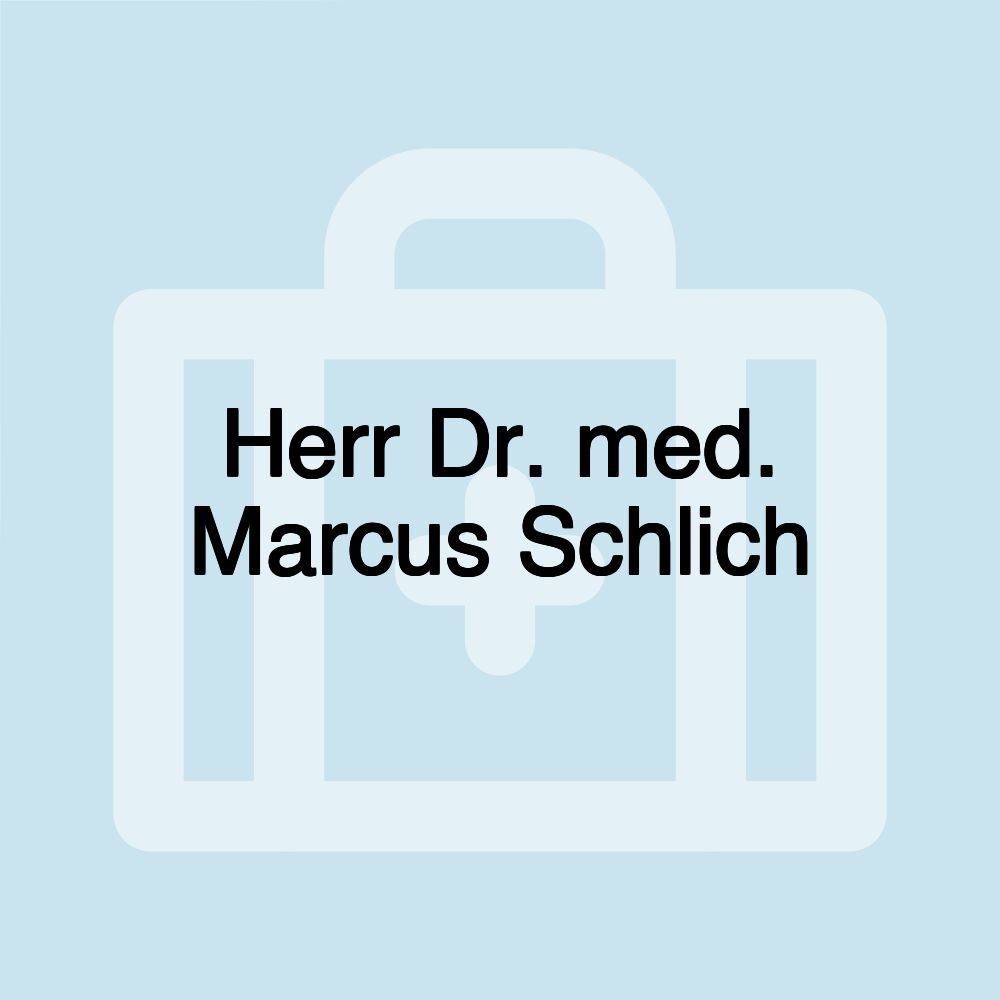 Herr Dr. med. Marcus Schlich