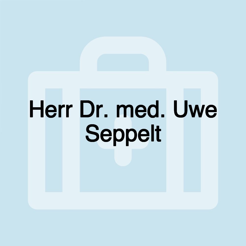 Herr Dr. med. Uwe Seppelt