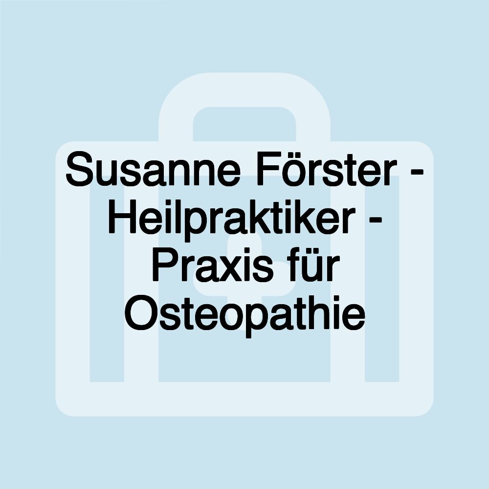 Susanne Förster - Heilpraktiker - Praxis für Osteopathie