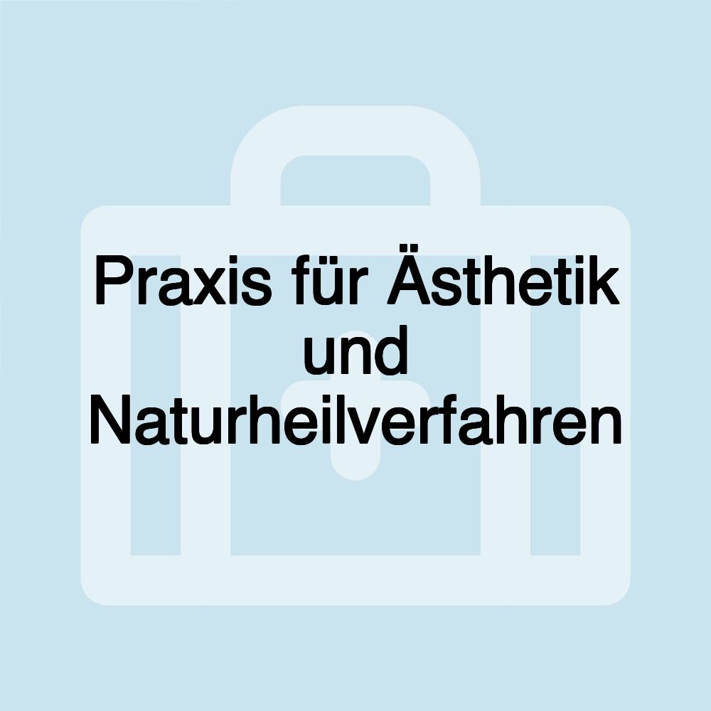 Praxis für Ästhetik und Naturheilverfahren