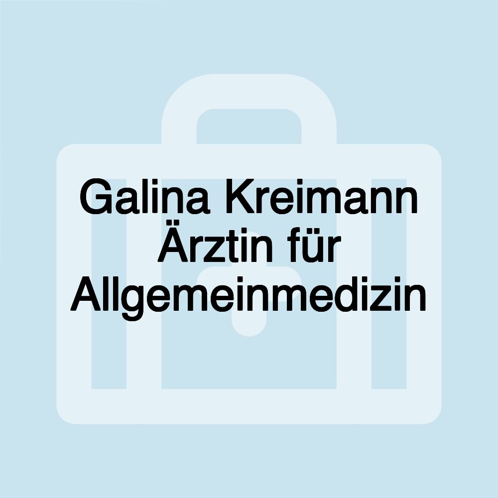 Galina Kreimann Ärztin für Allgemeinmedizin